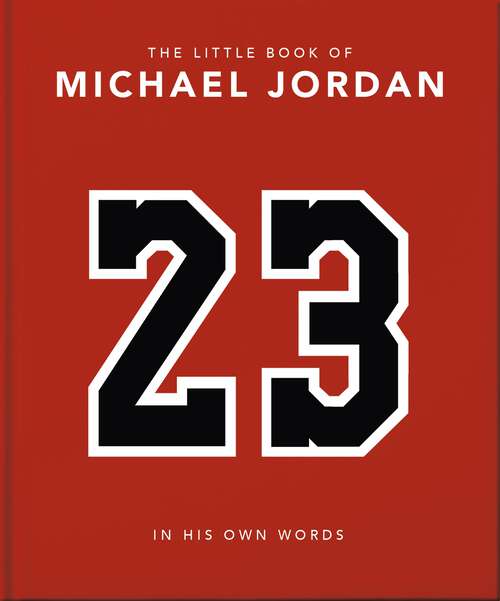 Book cover of The Little Book of Michael Jordan: In his Own Words