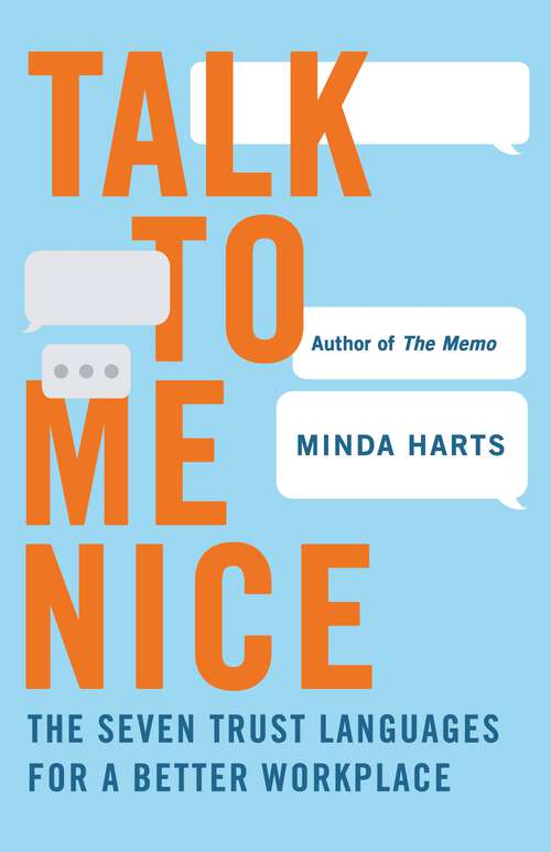 Book cover of Talk to Me Nice: The Seven Trust Languages for a Better Workplace