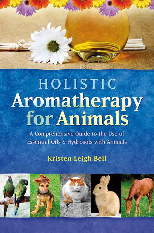 Book cover of Holistic Aromatherapy for Animals
