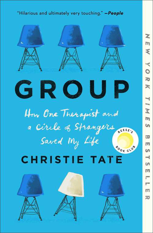 Book cover of Group: How One Therapist and a Circle of Strangers Saved My Life