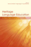 Heritage Language Education: A New Field Emerging (Routledge Handbooks In Linguistics Ser.)
