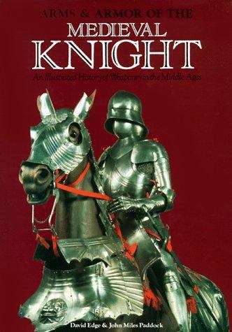 Arms and Armor of the Medieval Knight