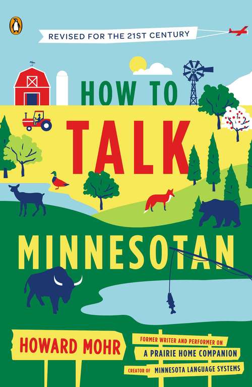 Book cover of How to Talk Minnesotan: Revised for the 21st Century