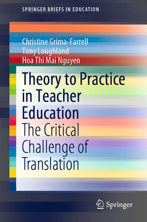 Theory to Practice in Teacher Education: The Critical Challenge of Translation (SpringerBriefs in Education)