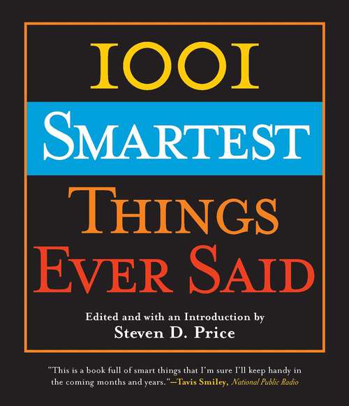 Book cover of 1001 Smartest Things Ever Said (1001)