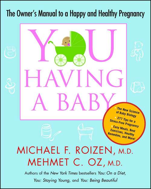 Book cover of YOU: Having a Baby: The Owner's Manual to a Happy and Healthy Pregnancy