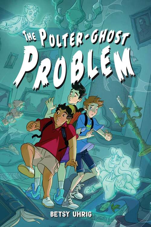 Book cover of The Polter-Ghost Problem