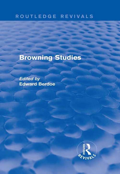 Book cover of Browning Studies: Being Select Papers by Members of the Browning Society (Routledge Revivals)
