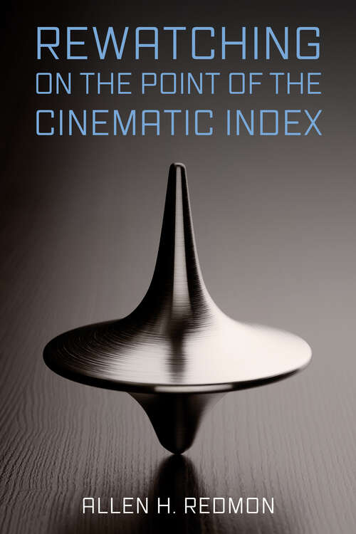 Book cover of Rewatching on the Point of the Cinematic Index (EPUB Single)