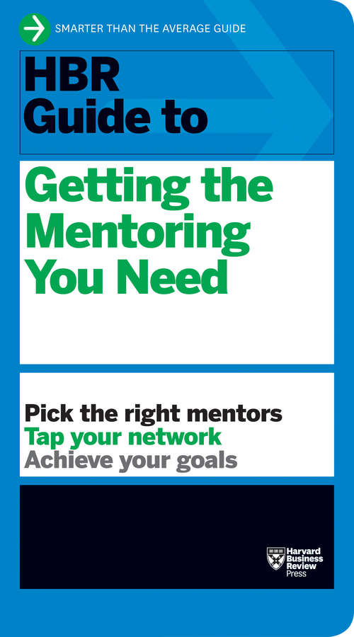 Book cover of HBR Guide to Getting the Mentoring You Need