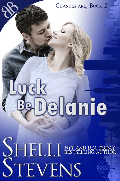 Book cover of Luck Be Delanie (Chances Are #2)