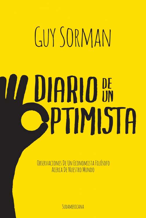 Book cover of Diario de un optimista: Observaciones de un economista filósofo acerca de nuestro mundo