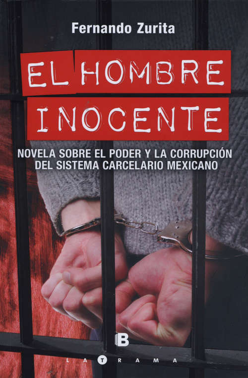 Book cover of El hombre inocente: Novela sobre el poder y la corrupción del sistema carcelario mexicano