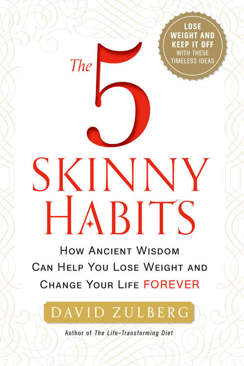Book cover of The 5 Skinny Habits: How Ancient Wisdom Can Help You Lose Weight and Change Your Life FOREVER