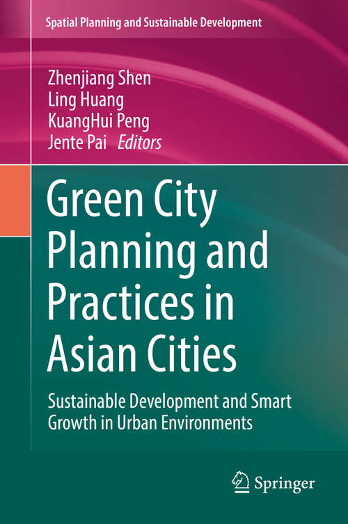 Green City Planning and Practices in Asian Cities: Sustainable Development And Smart Growth In Urban Environments (Strategies for Sustainability)