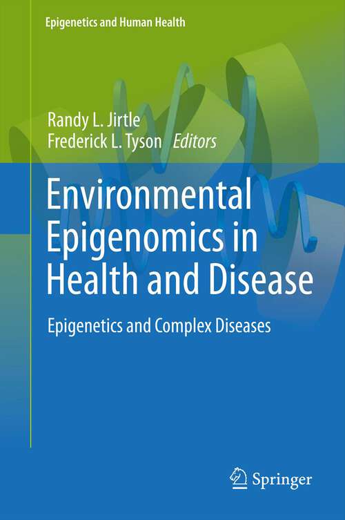 Book cover of Environmental Epigenomics in Health and Disease: Epigenetics and Complex Diseases