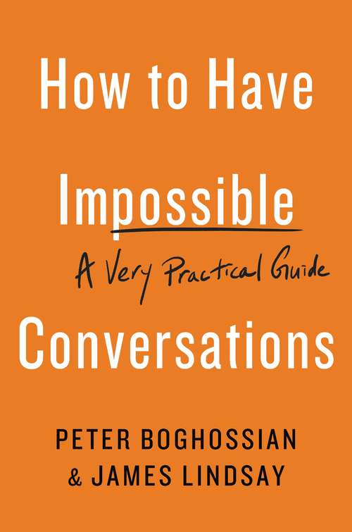 Book cover of How to Have Impossible Conversations: A Very Practical Guide