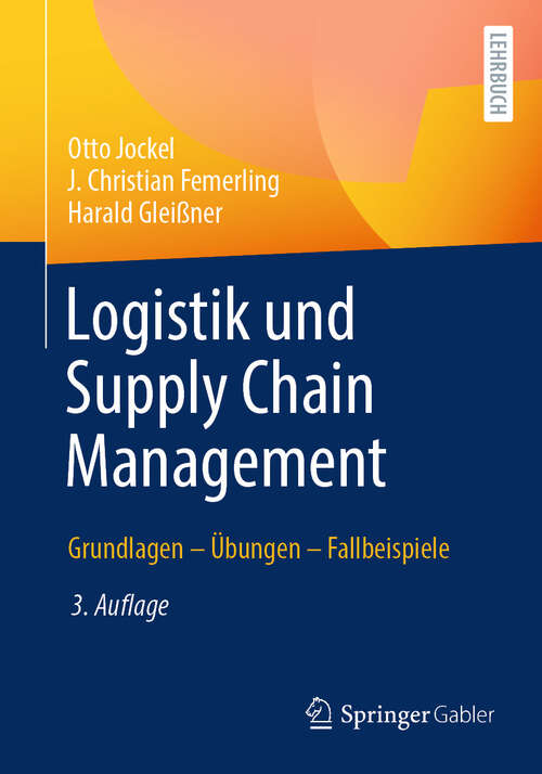Book cover of Logistik und Supply Chain Management: Grundlagen – Übungen – Fallbeispiele (3. Auflage 2025)