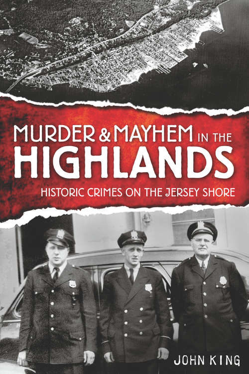 Book cover of Murder & Mayhem in the Highlands: Historic Crimes of the Jersey Shore