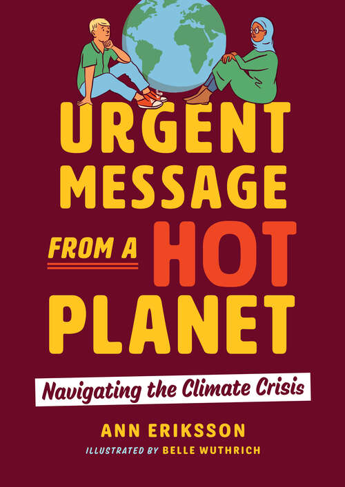 Book cover of Urgent Message from a Hot Planet: Navigating the Climate Crisis (Orca Issues #6)