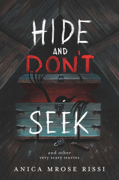 Book cover of Hide and Don't Seek: And Other Very Scary Stories