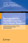 Knowledge Discovery, Knowledge Engineering and Knowledge Management: 13th International Joint Conference, IC3K 2021, Virtual Event, October 25–27, 2021, Revised Selected Papers (Communications in Computer and Information Science #1718)