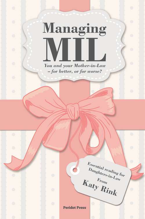 Book cover of Managing Mother-in-law: You And Your Mother-in-law - For Better, Or For Worse?