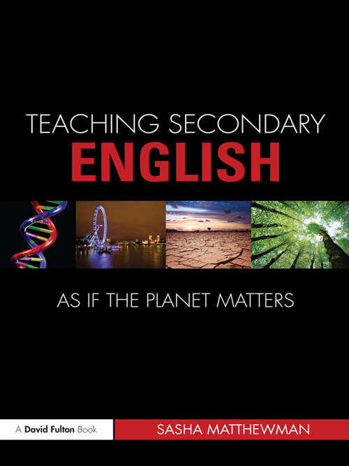 Book cover of Teaching Secondary English as if the Planet Matters