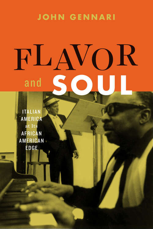 Book cover of Flavor and Soul: Italian America at Its African American Edge