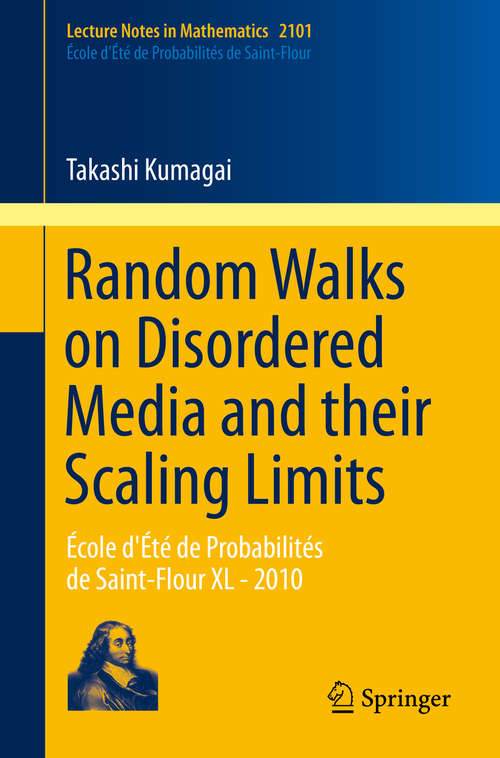 Book cover of Random Walks on Disordered Media and their Scaling Limits