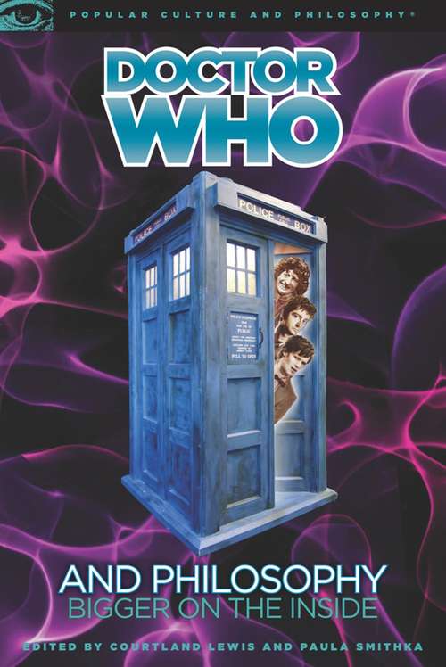 Book cover of Doctor Who and Philosophy (Bigger on the Inside)
