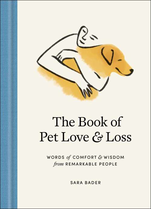 Book cover of The Book of Pet Love and Loss: Words of Comfort and Wisdom from Remarkable People