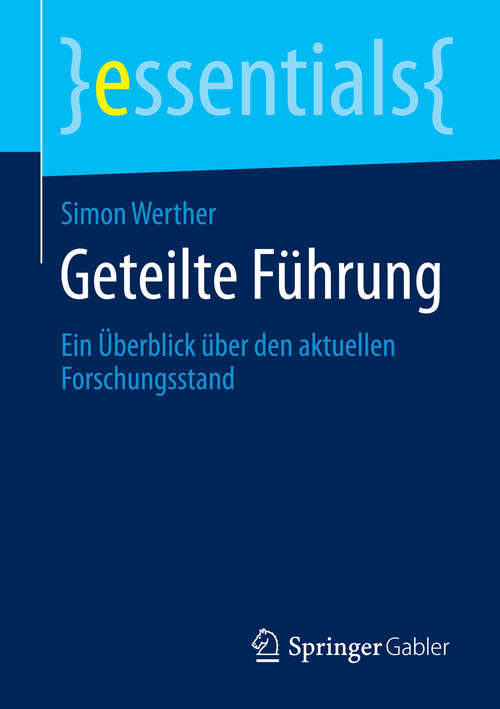 Book cover of Geteilte Führung: Ein Überblick über den aktuellen Forschungsstand (essentials)