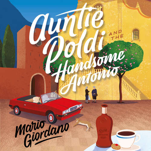 Book cover of Auntie Poldi and the Handsome Antonio: Auntie Poldi 3