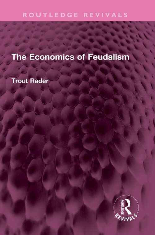 Book cover of The Economics of Feudalism (Routledge Revivals)