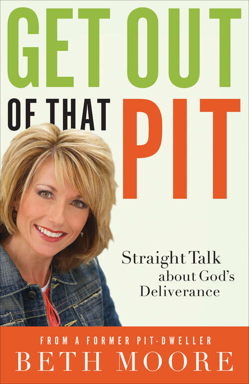 Book cover of Get Out of That Pit: Straight Talk about God's Deliverance