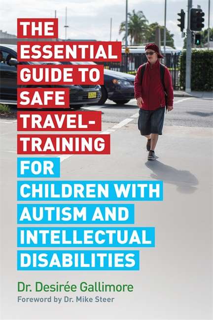 Book cover of The Essential Guide to Safe Travel-Training for Children with Autism and Intellectual Disabilities