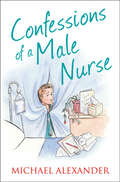 Confessions of a Male Nurse (The\confessions Ser.)