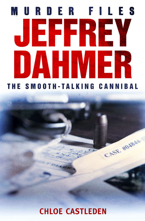 Book cover of Jeffrey Dahmer: The Smooth-talking Cannibal (Murder Files Ser.)
