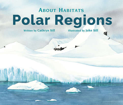 Book cover of About Habitats: Polar Regions (About Habitats #7)