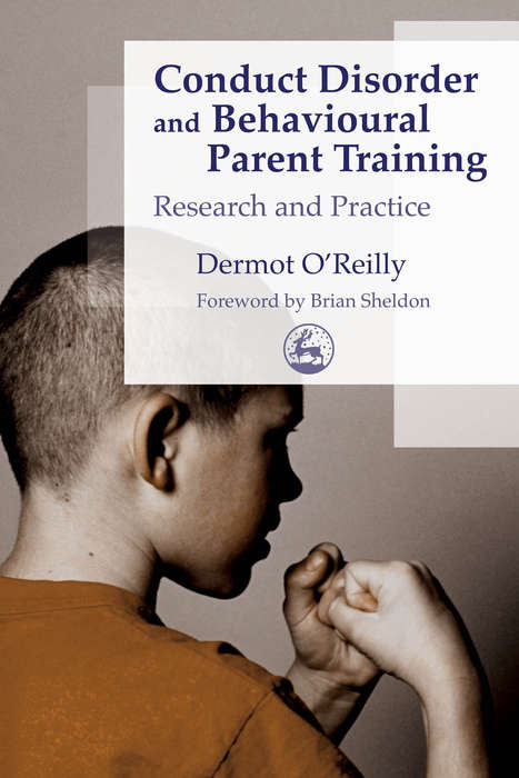 Book cover of Conduct Disorder and Behavioural Parent Training: Research and Practice