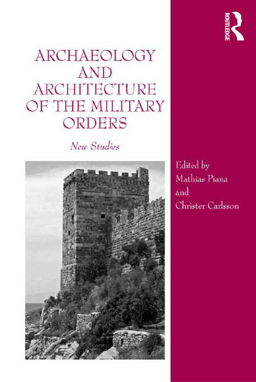 Book cover of Archaeology and Architecture of the Military Orders: New Studies