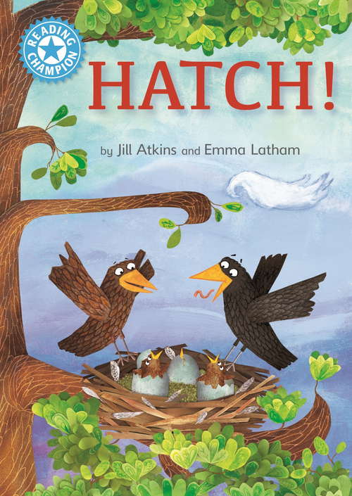 Book cover of Hatch!: Independent Reading Blue 4 (Reading Champion #468)
