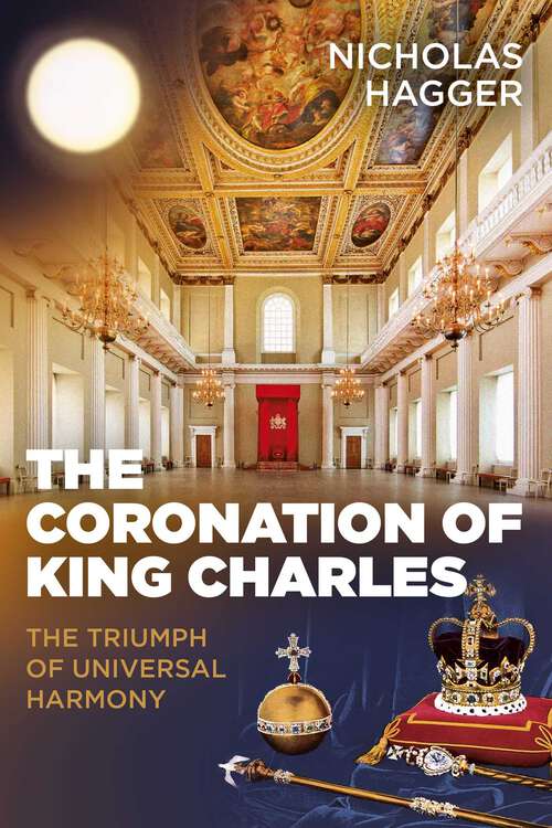 Book cover of The Coronation of King Charles: The Triumph of Universal Harmony