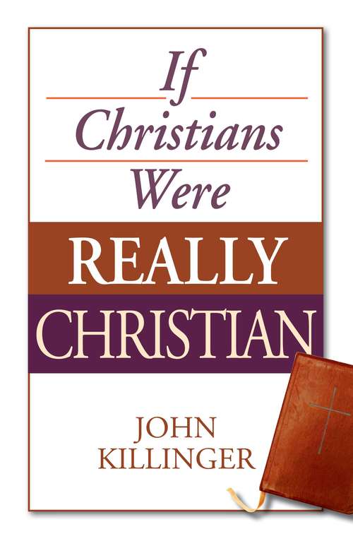 Book cover of If Christians Were Really Christian