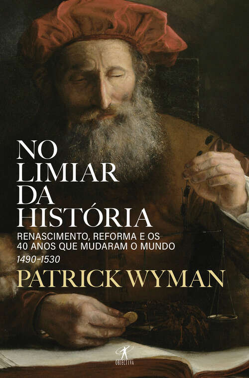 Book cover of No limiar da História: Renascimento, Reforma e os 40 anos que mudaram o mundo (1490-1530)
