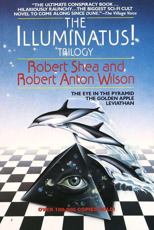 The Illuminatus! Trilogy: The Eye in the Pyramid, The Golden Apple, Leviathan (The Illuminatus! Trilogy)
