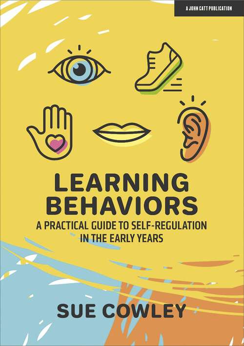 Book cover of Learning Behaviours: A Practical Guide to Self-Regulation in the Early Years