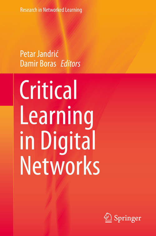 Book cover of Critical Learning in Digital Networks (Research in Networked Learning)