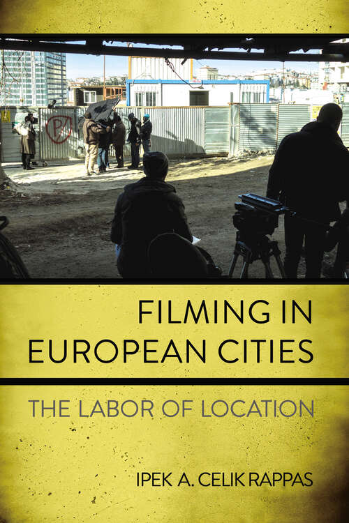 Book cover of Filming in European Cities: The Labor of Location